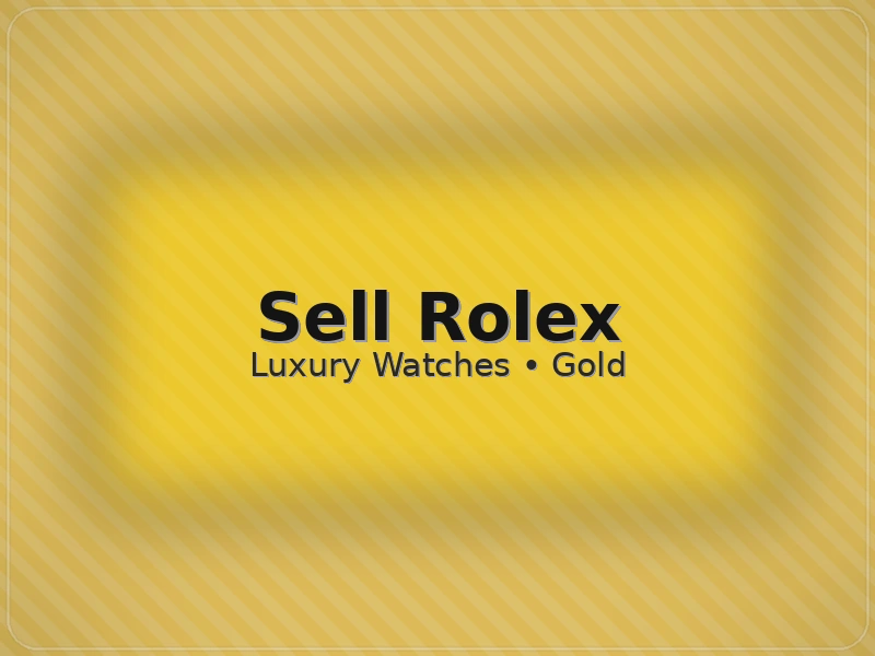Sell Rolex and luxury watches